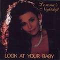1992_Lorena‘s-Nightshift_Look-At-Your-Baby